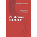 Customer F.I.R.S.T.: Managing customers and suppliers to deliver professional, responsive service - every time.
