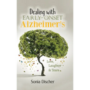 Dealing with Early-Onset Alzheimer's: Love, Laughter & Tears