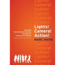 Lights! Camera! Action!: Business Operational Excellence Through the Lens of Live Theatre