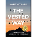 The Vested Way: Five Rules for Achieving the Impossible