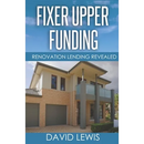 Fixer Upper Funding: Renovation Lending Revealed