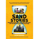 Sand Stories: Surprising Truths about the Global Sand Crisis and the Quest for Sustainable Solutions