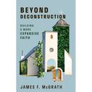 Beyond Deconstruction: Building a More Expansive Faith