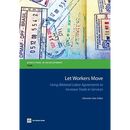 Let Workers Move: Using Bilateral Labor Agreements to Increase Trade in Services