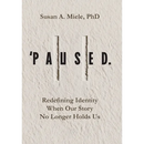 'Paused.: Redefining Identity When Our Story No Longer Holds Us