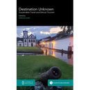 Destination Unknown: Sustainable Travel and Ethical Tourism