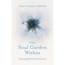 The Soul Garden Within: Growing Spiritual Consciousness
