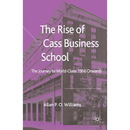 The Rise of Cass Business School: The Journey to World-Class: 1966 Onwards