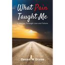 What Pain Taught Me: A Journey Through Loss and Failure