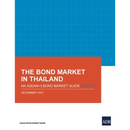 The Bond Market in Thailand: An Asean+3 Bond Market Guide Update