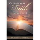 Operational Faith: A Guide to Discovering God's Will for Your Life