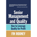 Senior Management And Quality: How to Leverage Quality for Profit