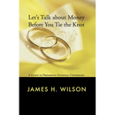 Let's Talk about Money Before You Tie the Knot: A Guide to Premarital Financial Counseling