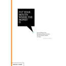 Put Your Mouth Where the Money Is