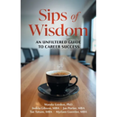Sips of Wisdom: An Unfiltered Guide to Career Success