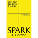 Spark: Ignite Your God-Given Creativity