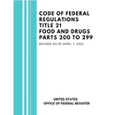 Code of Federal Regulations Title 21 Food and Drugs Parts 200 to 299, Revised as of April 1, 2022