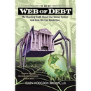 Web of Debt: The Shocking Truth about Our Money System and How We Can Break Free