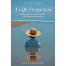 A Life Postponed: Finding Your Purpose and Joy in Mid-life and Beyond!