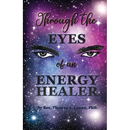 Through the Eyes of an Energy Healer