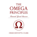 The Omega Principles: Toward Good Success