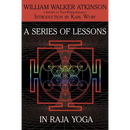 A Series of Lessons in Raja Yoga