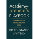The Academypreneur's Playbook: Turn Knowledge into a Revenue Generating School