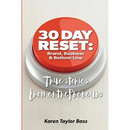 30 Day Reset: Brand, Business & Bottom Line: True Stories from Entrepreneurs