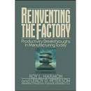 Reinventing the Factory: Productivity Breakthroughts in Manufacturing Today