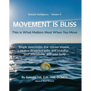 Somatic Intelligence - Volume 9 Movement is Bliss (Black & White)