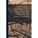 Continuous Cropping and Tillage Dairy Farming for Small Farmers