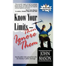 Know Your Limits - Then Ignore Them