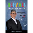 Behave! (and Why We Always Do): Communication and Behavior: Your DISC Pattern