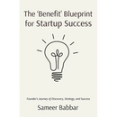 The 'Benefit' Blueprint for Startup Success