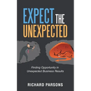 Expect the Unexpected: Finding Opportunity in Unexpected Business Results