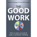 The Good Work Book: How to enjoy your job & make it spiritually fulfilling