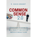 Common Sense 2.0: A Revolution to Establish Real Equality and Restore America's Middle Class