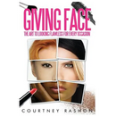 Giving Face: The Art to Looking Flawless for Every Occasion
