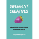 Divergent Creatives: Reclaim your creative power on your own terms