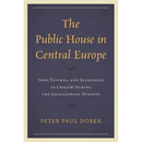Public House in Central Europe: Inns, Taverns, and Alehouses in Cracow during the Jagiellonian Dynasty