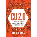 CU 2.0: A Guide for Credit Unions Competing in the Digital Age