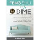 Feng Shui on a Dime: Affordable Feng Shui for Love, Health, Wealth and Success