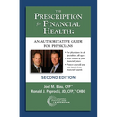 The Prescription for Financial Health: An Authoritative Guide for Physicians, 2nd Edition
