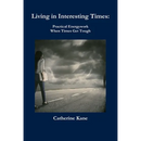 Living in Interesting Times: Practical Energywork When Times Get Tough