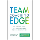 Team Coaching Edge: The Ultimate Guide to Coaching Teams to High Performance