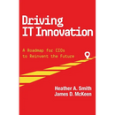 Driving IT Innovation: A Roadmap for CIOs to Reinvent the Future