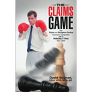 The Claims Game: The Tricks and Deceptive Tactics Insurance Companies Use to Underpay or Deny Your Claim
