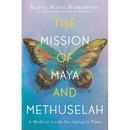 The Mission of Maya and Methuselah: A Medical Guide for Aging in Place