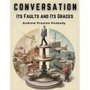 Conversation: Its Faults and Its Graces