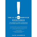 The A-Z of Service Excellence: The Essential Guide to Becoming a Customer Service Professional